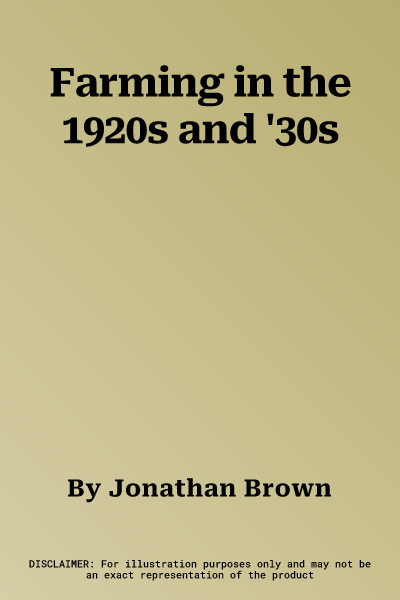 Farming in the 1920s and '30s