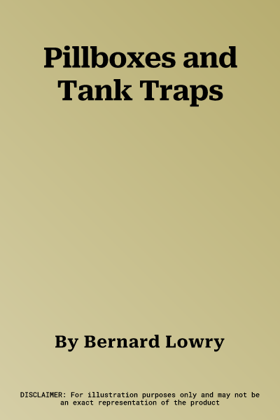 Pillboxes and Tank Traps