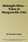 Midnight Bites - Tales of Morganville (UK)