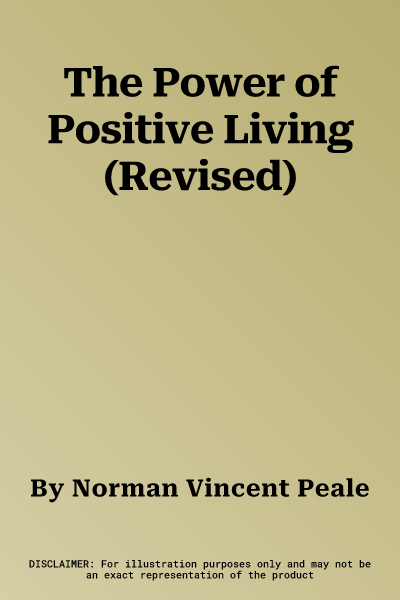 The Power of Positive Living (Revised)