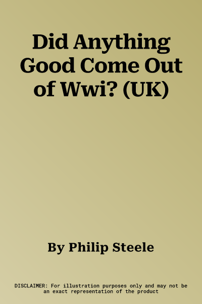 Did Anything Good Come Out of Wwi? (UK)