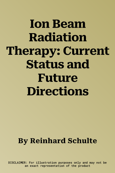 Ion Beam Radiation Therapy: Current Status and Future Directions