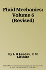 Fluid Mechanics: Volume 6 (Revised)