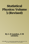 Statistical Physics: Volume 5 (Revised)