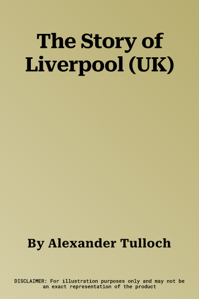 The Story of Liverpool (UK)