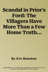 Scandal in Prior's Ford: The Villagers Have More Than a Few Home Truths to Share