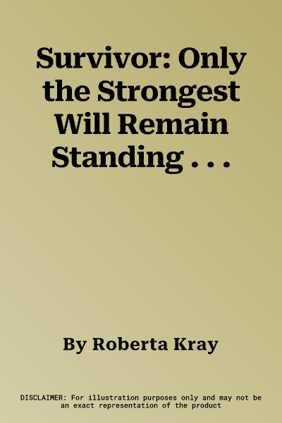 Survivor: Only the Strongest Will Remain Standing . . .