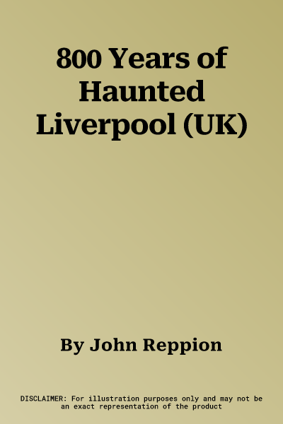 800 Years of Haunted Liverpool (UK)