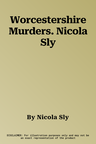 Worcestershire Murders. Nicola Sly