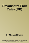 Devonshire Folk Tales (UK)