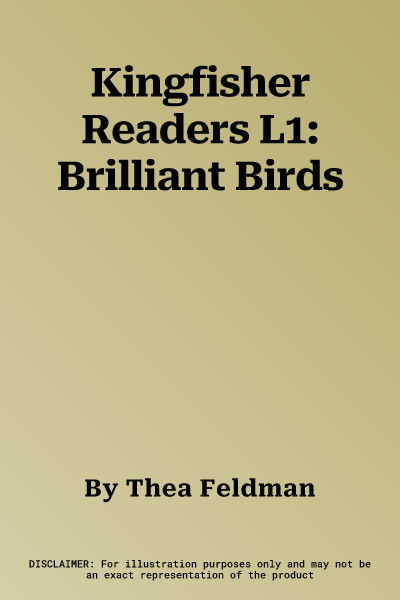 Kingfisher Readers L1: Brilliant Birds