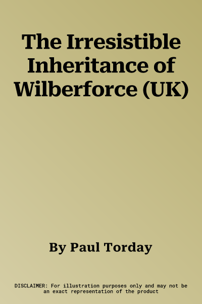 The Irresistible Inheritance of Wilberforce (UK)