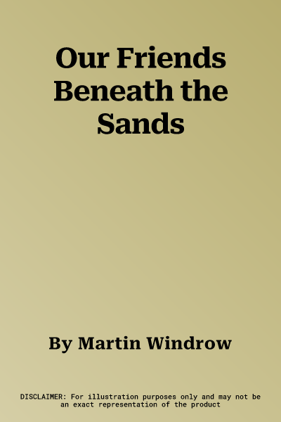 Our Friends Beneath the Sands