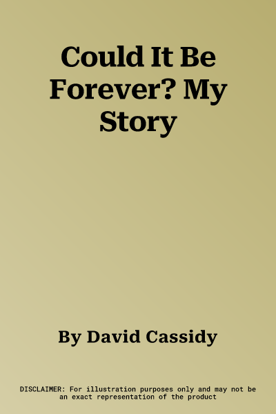 Could It Be Forever? My Story