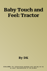 Baby Touch and Feel: Tractor