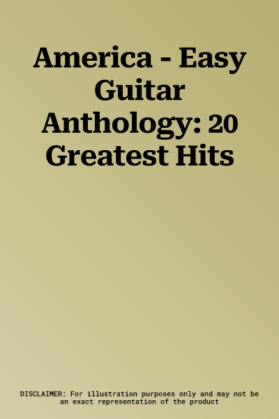 America - Easy Guitar Anthology: 20 Greatest Hits