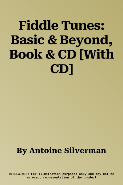 Fiddle Tunes: Basic & Beyond, Book & CD [With CD]