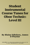 Student Instrumental Course Tunes for Oboe Technic: Level III