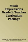 Music Expressions Grade 2: Teacher Curriculum Package