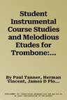 Student Instrumental Course Studies and Melodious Etudes for Trombone: Level III