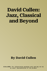 David Cullen: Jazz, Classical and Beyond