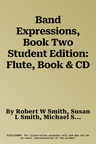 Band Expressions, Book Two Student Edition: Flute, Book & CD