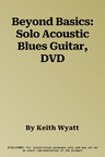 Beyond Basics: Solo Acoustic Blues Guitar, DVD