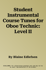 Student Instrumental Course Tunes for Oboe Technic: Level II