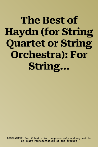 The Best of Haydn (for String Quartet or String Orchestra): For String Quartet or String Orchestra, Score