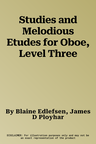 Studies and Melodious Etudes for Oboe, Level Three