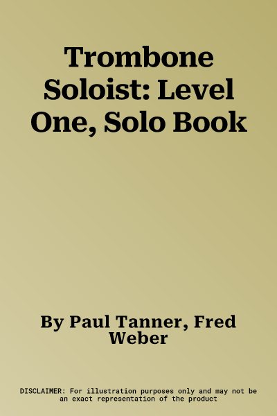 Trombone Soloist: Level One, Solo Book