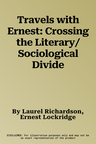 Travels with Ernest: Crossing the Literary/Sociological Divide