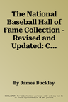 The National Baseball Hall of Fame Collection - Revised and Updated: Celebrating the Game's Greatest Players