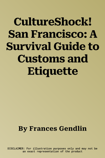 CultureShock! San Francisco: A Survival Guide to Customs and Etiquette