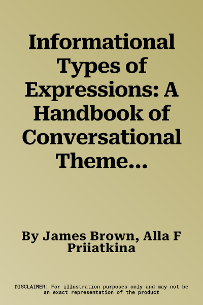 Informational Types of Expressions: A Handbook of Conversational Themes and Notions with Associated Grammatical Structures for Teachers and Students o