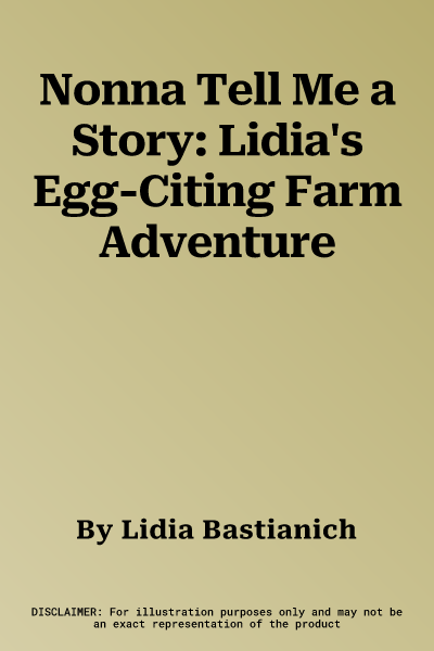 Nonna Tell Me a Story: Lidia's Egg-Citing Farm Adventure