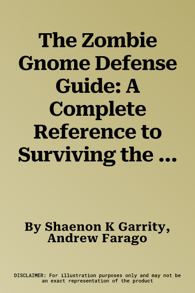 The Zombie Gnome Defense Guide: A Complete Reference to Surviving the Tiniest Apocalypse