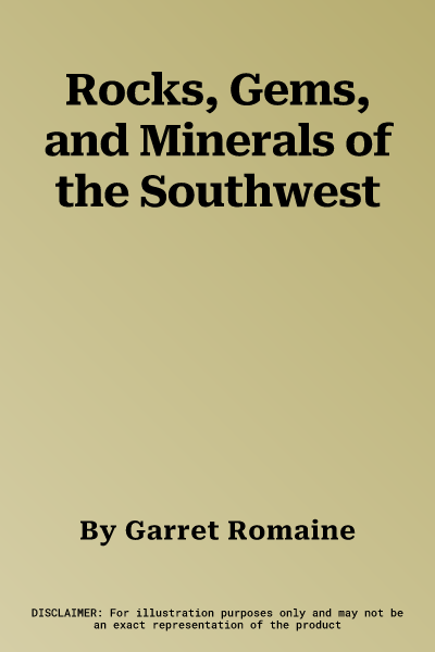 Rocks, Gems, and Minerals of the Southwest