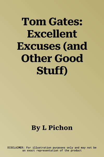 Tom Gates: Excellent Excuses (and Other Good Stuff)