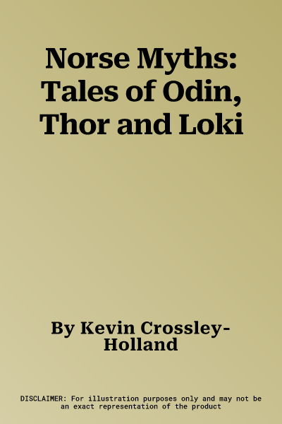 Norse Myths: Tales of Odin, Thor and Loki