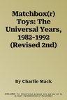 Matchbox(r) Toys: The Universal Years, 1982-1992 (Revised 2nd)