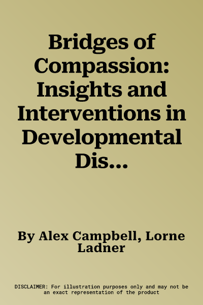 Bridges of Compassion: Insights and Interventions in Developmental Disabilities