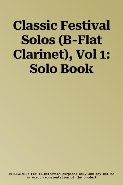 Classic Festival Solos (B-Flat Clarinet), Vol 1: Solo Book