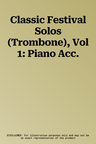 Classic Festival Solos (Trombone), Vol 1: Piano Acc.