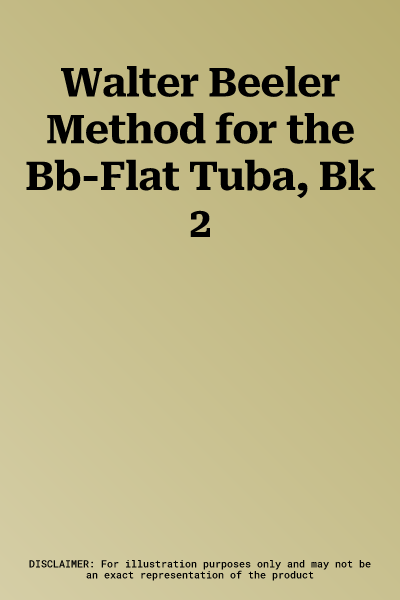 Walter Beeler Method for the Bb-Flat Tuba, Bk 2