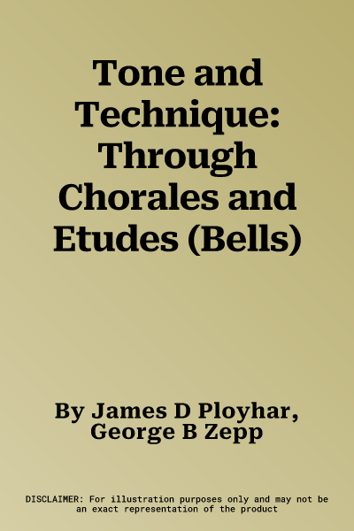 Tone and Technique: Through Chorales and Etudes (Bells)