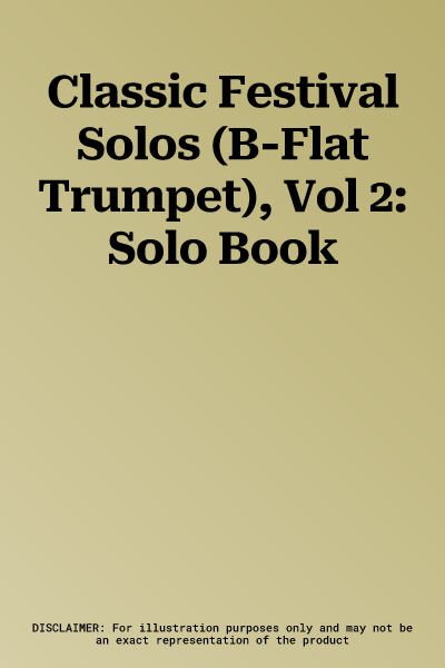 Classic Festival Solos (B-Flat Trumpet), Vol 2: Solo Book