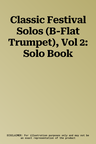 Classic Festival Solos (B-Flat Trumpet), Vol 2: Solo Book