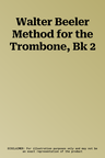 Walter Beeler Method for the Trombone, Bk 2