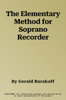 The Elementary Method for Soprano Recorder